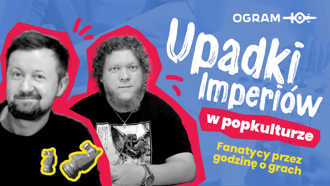 Jak upadają imperia w grach?