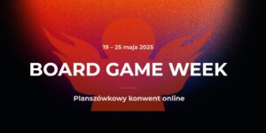 Nadchodzi BoardGameWeek