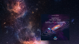 Odkrywcy nocnego nieba: Satelity i pulsary