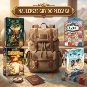 Najlepsze gry do plecaka