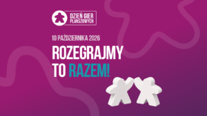 Nadchodzi Dzień Gier Planszowych